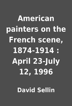 American painters on the French scene,…
