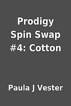Prodigy Spin Swap #4: Cotton by Paula J…