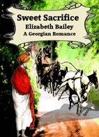 Sweet Sacrifice by Elizabeth Bailey