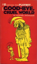 Good-bye Cruel World by Howard Shoemaker