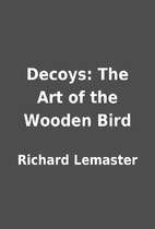 Decoys: The Art of the Wooden Bird by…