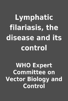 Lymphatic filariasis, the disease and its…