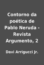 Contorno da poética de Pablo Neruda -…