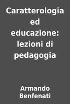 Caratterologia ed educazione: lezioni di…