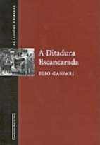 A ditadura escancarada by Elio Gaspari