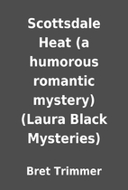 Scottsdale Heat (a humorous romantic…