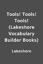 Tools! Tools! Tools! (Lakeshore Vocabulary…