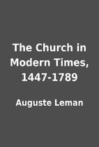 The Church in Modern Times, 1447-1789 by…