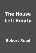 The House Left Empty by Robert Reed