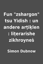 Fun zshargon tsu Yidish : un andere…