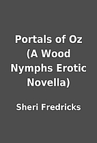 Portals of Oz (A Wood Nymphs Erotic Novella)…