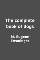 The complete book of dogs by M. Eugene…