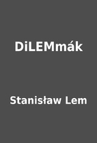DiLEMmák by Stanisław Lem