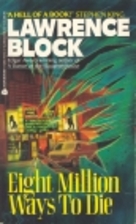 Eight Million Ways to Die by Lawrence Block