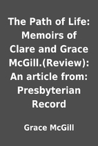 The Path of Life: Memoirs of Clare and Grace…