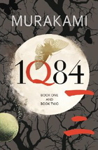 1Q84: Books 1 and 2 by Haruki Murakami