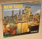 New York: City Of Many Dreams by Bill Harris
