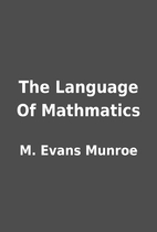 The Language Of Mathmatics by M. Evans…