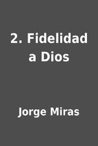 2. Fidelidad a Dios by Jorge Miras