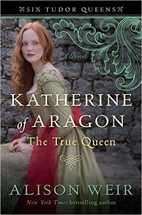 Katherine of Aragon, The True Queen by…
