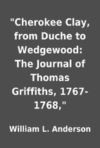 Cherokee Clay, from Duche to Wedgewood: The…