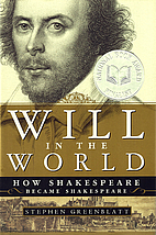 Will in the World: How Shakespeare Became…