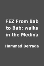 FEZ From Bab to Bab: walks in the Medina by…
