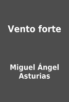 Vento forte by Miguel Ángel Asturias