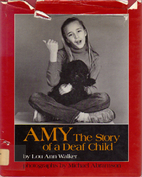 Amy : The Story of a Deaf Child by Lou Ann…