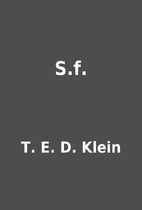 S.f. by T. E. D. Klein