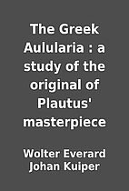 The Greek Aulularia : a study of the…