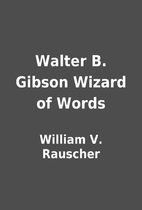 Walter B. Gibson Wizard of Words by William…