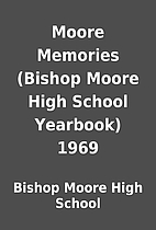 Moore Memories (Bishop Moore High School…