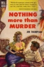 Nothing More Than Murder by Jim Thompson