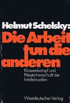 Die Arbeit tun die anderen: Klassenkampf und…