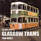 The Wee Book of Glasgow Trams by Tom Noble