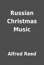 Russian Christmas Music by Alfred Reed