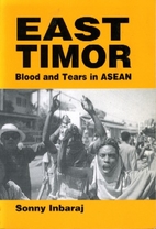 East Timor : blood and tears in Asean by…