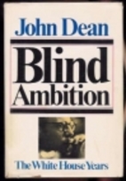 Blind Ambition: The White House Years by…