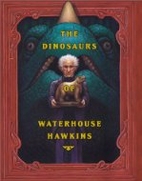 The Dinosaurs of Waterhouse Hawkins by…