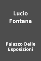 Lucio Fontana by Palazzo Delle Esposizioni