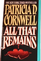 All That Remains by Patricia Cornwell