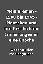 Mein Bremen - 1900 bis 1945 - Menschen und…