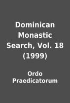 Dominican Monastic Search, Vol. 18 (1999) by…