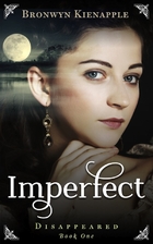 Imperfect (Disappeared Book 1) by Bronwyn…