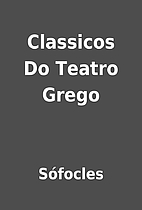 Classicos Do Teatro Grego by Sófocles