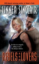 Rebels and Lovers by Linnea Sinclair