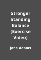 Stronger Standing Balance (Exercise Video)…