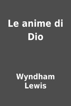 Le anime di Dio by Wyndham Lewis