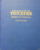 World of the Theatre by Robert W. Corrigan